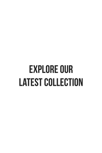Explore Our Latest Collection